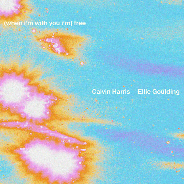 Calvin Harris & Ellie Goulding - Free (with Ellie Goulding)