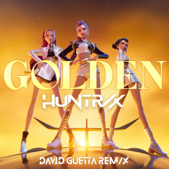 HUNTR-X & EJAE & AUDREY NUNA & REI AMI & KPop Demon Hunters Cast & David Guetta - Golden - David Guetta REM-X
