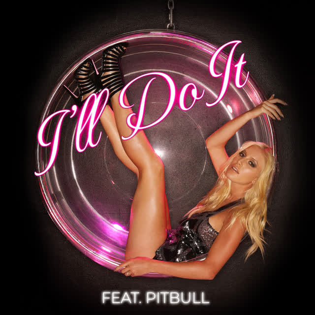 Heidi Montag & Pitbull - I'll Do It (feat Pitbull)