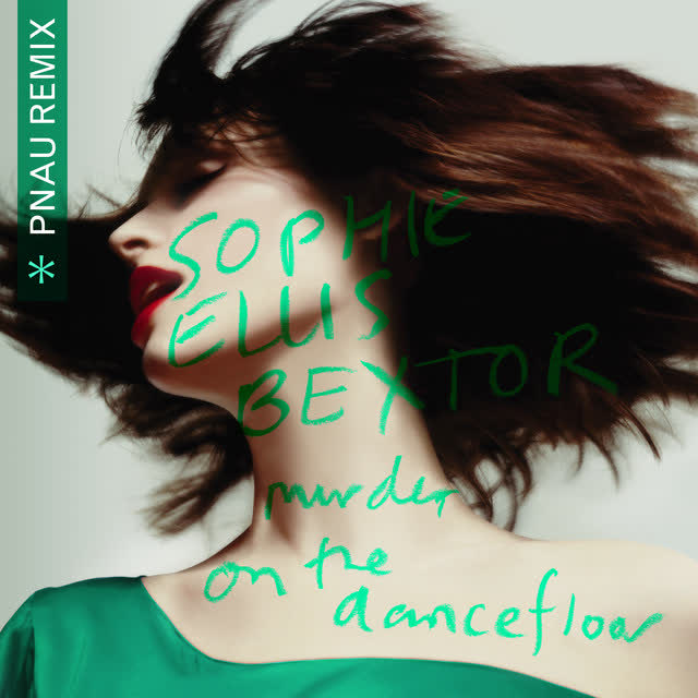 Sophie Ellis-Bextor & PNAU - Murder On The Dancefloor - PNAU Remix