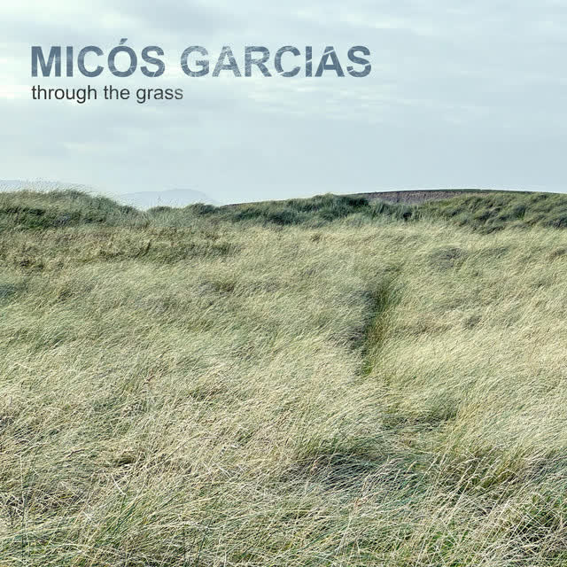 Micós Garcias - Through The Grass