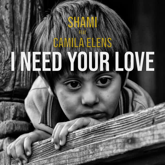 SHAMI & Camila Elens - I need your love