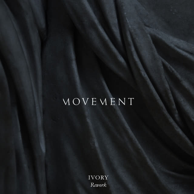 MOVEMENT - Ivory - Rework