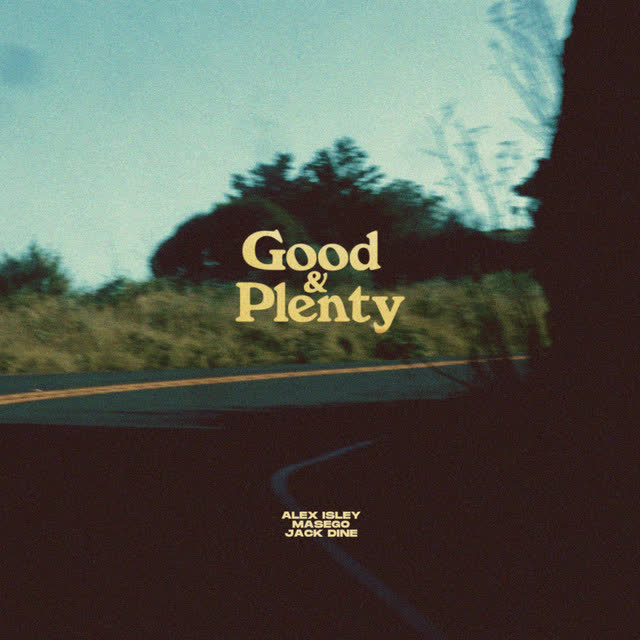 Alex Isley & Masego & Jack Dine - Good & Plenty