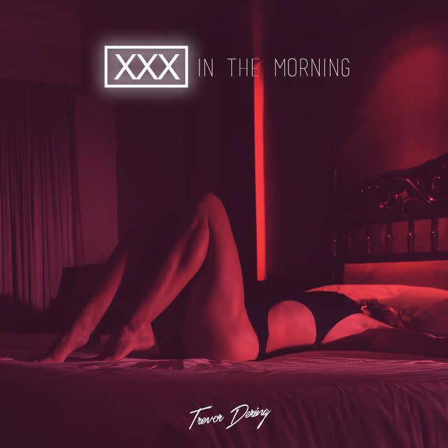 Trevor Dering - XXX in the Morning