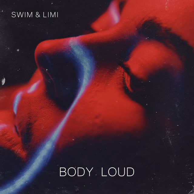 SWIM & Limi - Body Loud
