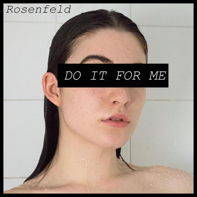 Rosenfeld - Do It for Me