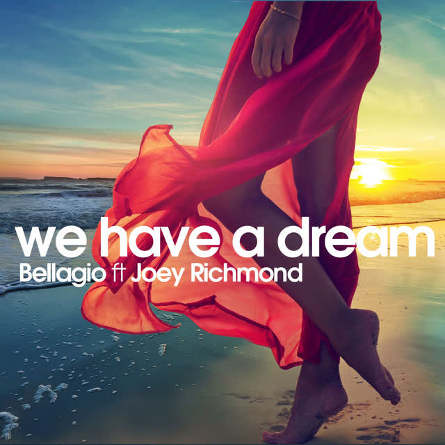 Bellagio & Joey Richmond - We Have a Dream - Dreamland Edit