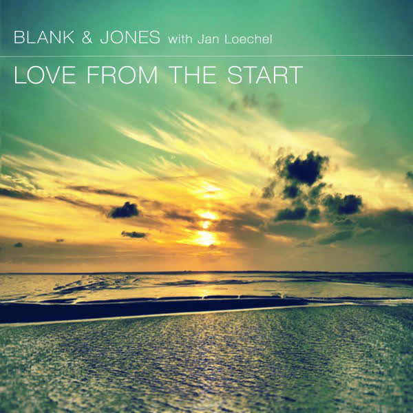 Blank & Jones & Jan Loechel - Love from the Start - Original Mix