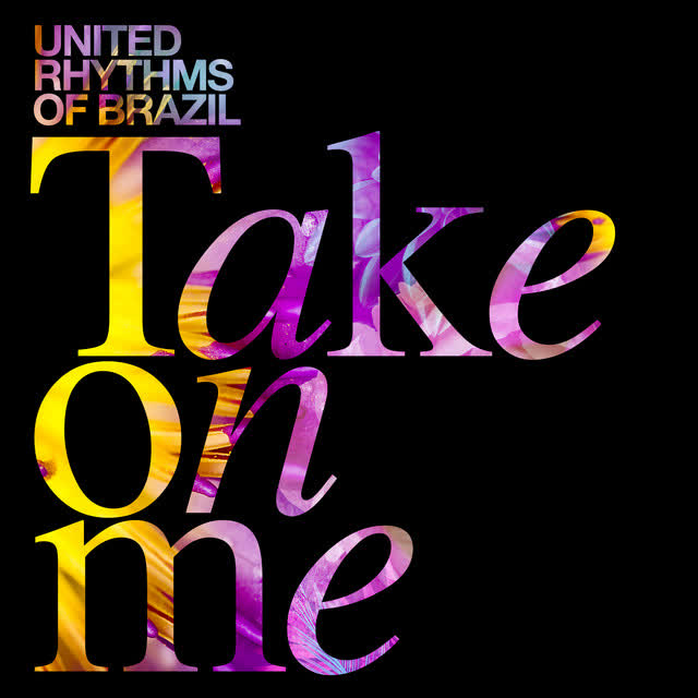 United Rhythms Of Brazil - Take on Me - Electrobossa Mix