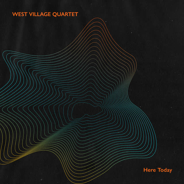 West Village Quartet - Here Today