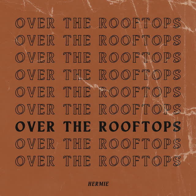 Hermie - Over The Rooftops