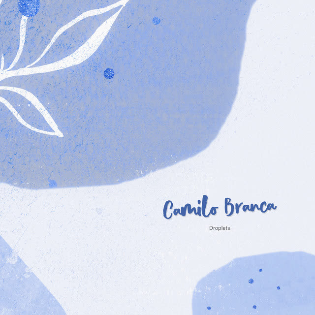 Camilo Branca - Droplets