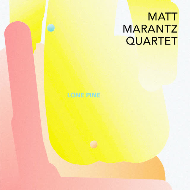 Matt Marantz Quartet - Lone Pine