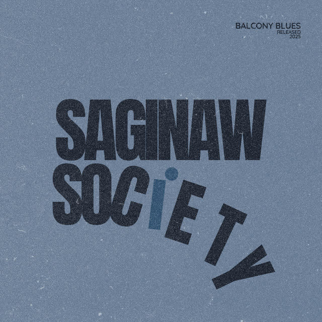 Saginaw Society - Balcony Blues