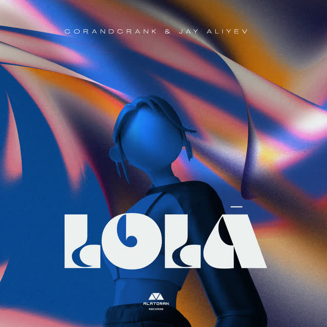 corandcrank & Jay Aliyev - Lola