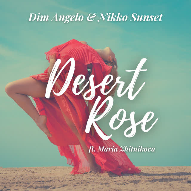 Dim Angelo & Nikko Sunset & Maria Zhitnikova - Desert Rose
