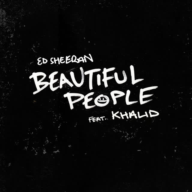 Ed Sheeran & Khalid - Beautiful People (feat Khalid)