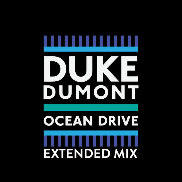 Duke Dumont - Ocean Drive - Extended Mix