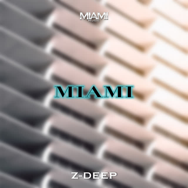 Z-DEEP - Miami