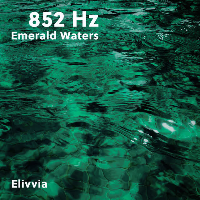 Elivvia - 852 Hz Emerald Waters