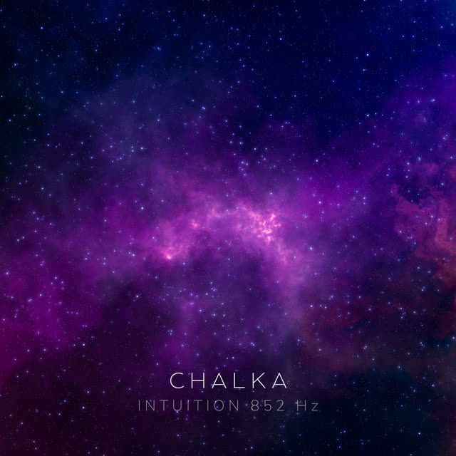 Chalka - Intuition 852 Hz