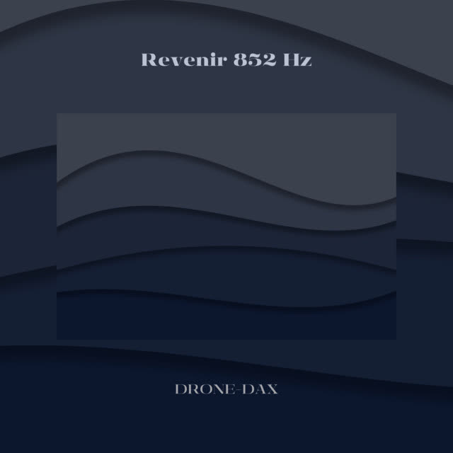 Drone-Dax - Revenir 852 Hz