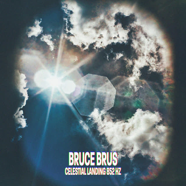 Bruce Brus - Celestial Landing 852 Hz