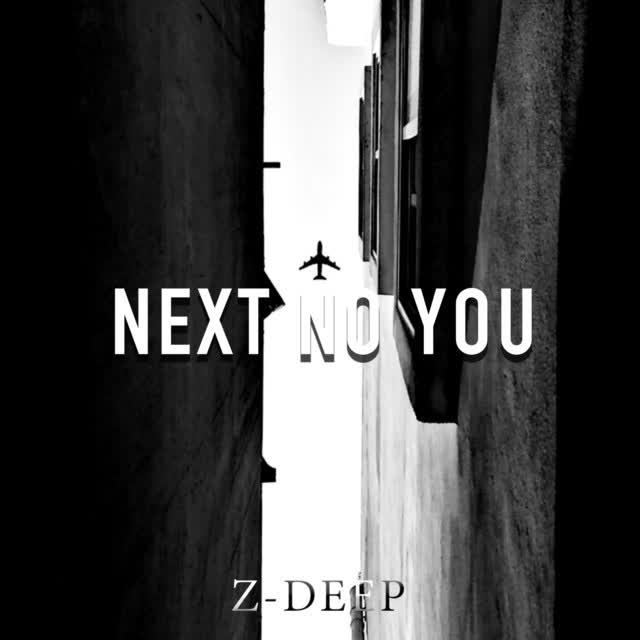 Z-DEEP - Next No You