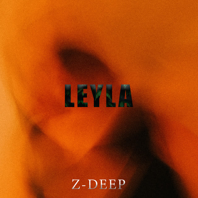 Z-DEEP - Leyla