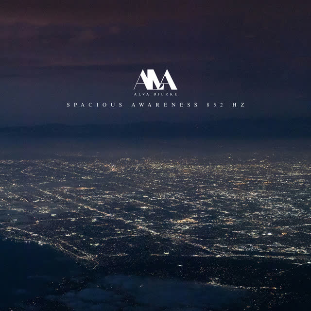 Alva Bjerke - Spacious Awareness 852 Hz
