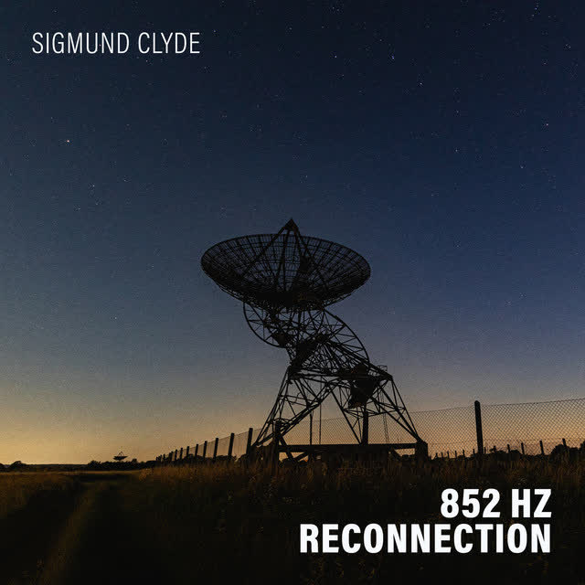 Sigmund Clyde - 852 Hz Reconnection