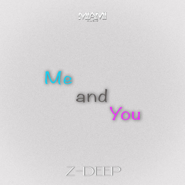 Z-DEEP - Me and You