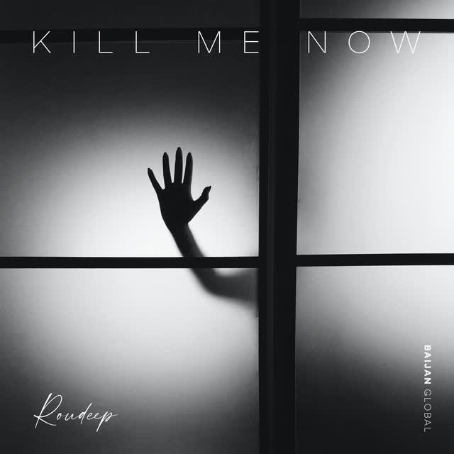 Roudeep - Kill Me Now