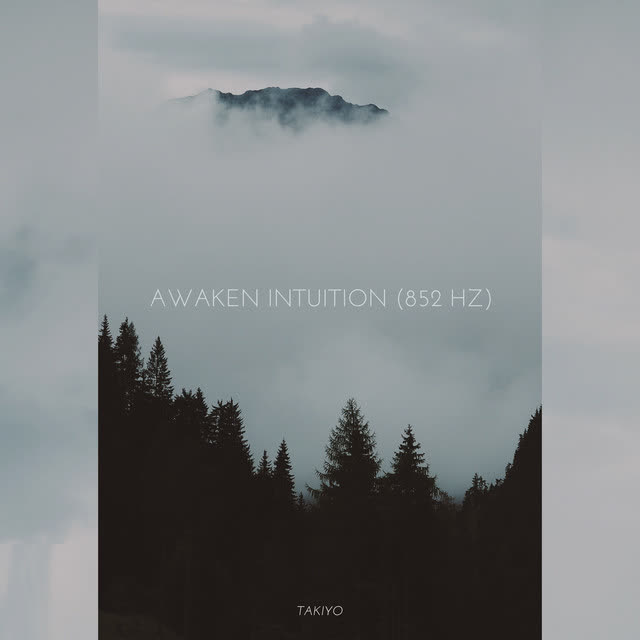Takiyo - Awaken Intuition 852 Hz