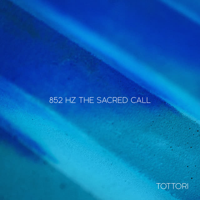 Tottori - 852 Hz The Sacred Call