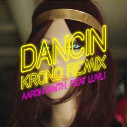 Aaron Smith, Krono, Luvli - Dancin (feat. Luvli) - Krono Remix
