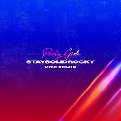 StaySolidRocky, VIZE - Party Girl - VIZE Remix