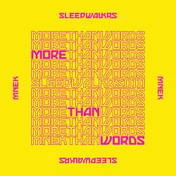 Sleepwalkrs, MNEK - More Than Words (feat. MNEK)