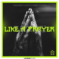 Galwaro, LIZOT, Gabry Ponte, Charla K - Like A Prayer (feat. Charla K)