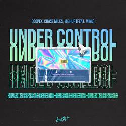 Coopex, Chase Miles, Highup, MINU - Under Control