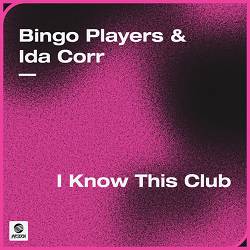 Bingo Players, Ida Corr - I Know This Club