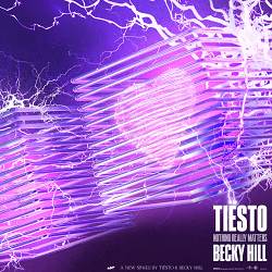 Tiësto, Becky Hill - Nothing Really Matters