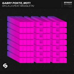 Gabry Ponte, MOTi, Mougleta - Oh La La (feat. Mougleta)