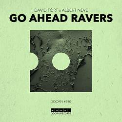 David Tort, Albert Neve - Go Ahead Ravers