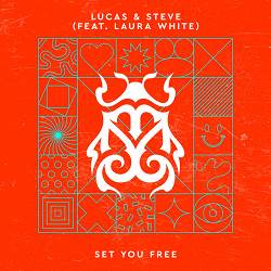 Lucas & Steve, Laura White - Set You Free