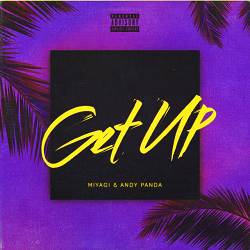 Miyagi & Andy Panda - Get Up